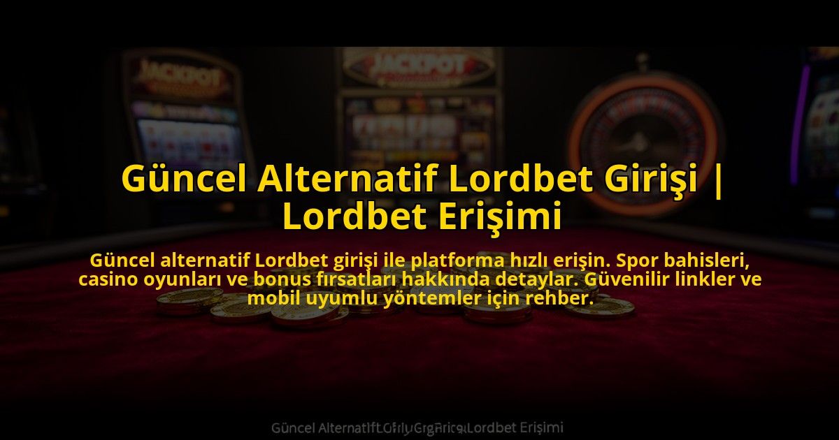 Guncel-Alternatif-Lordbet-Girisi-Lordbet-Erisimi-overlay-1772879454.jpg