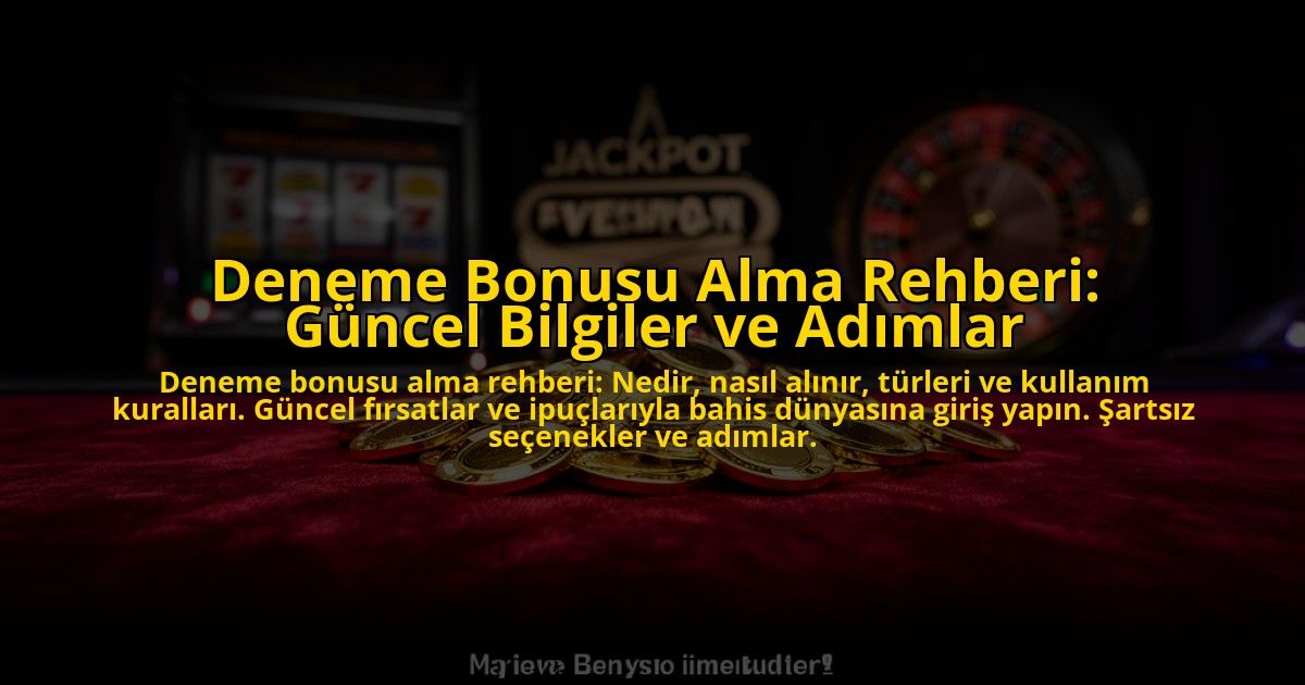Deneme-Bonusu-Alma-Rehberi-Guncel-Bilgiler-ve-Adimlar-overlay-1776041092.jpg
